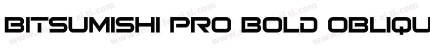 bitsumishi pro bold oblique字体转换
